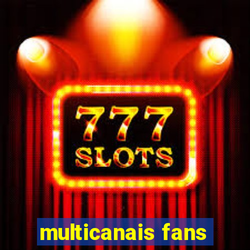 multicanais fans